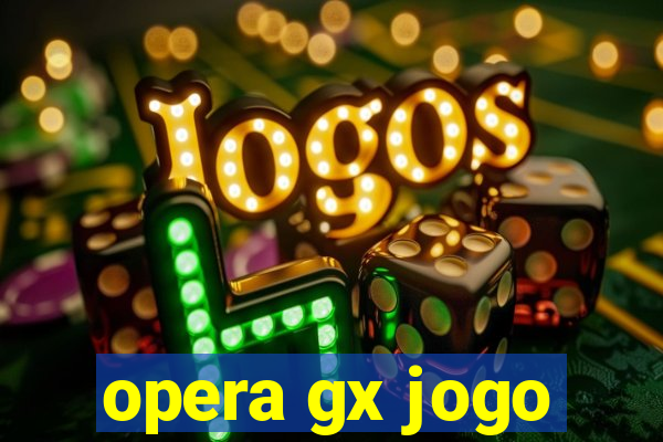 opera gx jogo